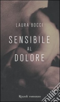 Sensibile al dolore libro di Bocci Laura