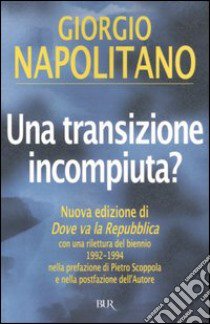 Una transizione incompiuta? libro di Napolitano Giorgio