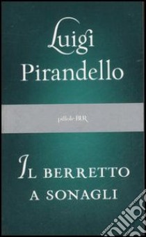 Il berretto a sonagli libro di Pirandello Luigi