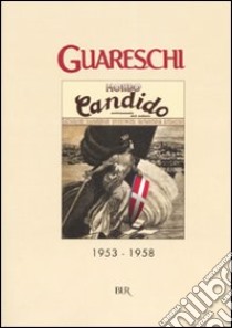 Mondo candido 1953-1958 libro di Guareschi Giovannino; Guareschi A. (cur.); Guareschi C. (cur.)