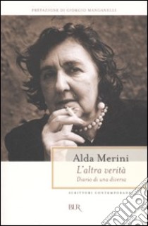 L'altra verità. Diario di una diversa libro di Merini Alda