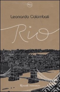 Rio libro di Colombati Leonardo