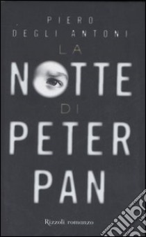 La notte di Peter Pan libro di Degli Antoni Piero