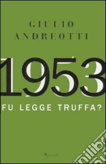 1953. Fu legge truffa? libro di Andreotti Giulio