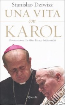 Una Vita con Karol. Conversazione con Gian Franco Svidercoschi libro di Dziwisz Stanislaw