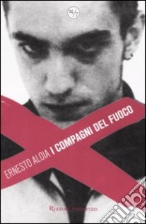 I compagni del fuoco libro di Aloia Ernesto