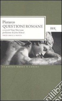 Questioni romane. Testo greco a fronte libro di Plutarco; Marinone N. (cur.)