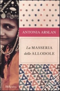 La masseria delle allodole libro di Arslan Antonia