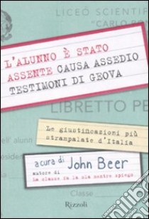 L'alunno è stato assente causa assedio testimoni di Geova libro di Beer J. (cur.)