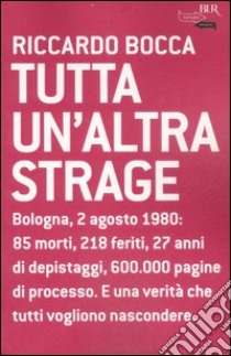 Tutta un'altra strage libro di Bocca Riccardo