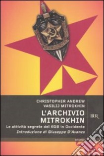 L'Archivio Mitrokhin. Le attività segrete del KGB in Occidente libro di Andrew Christopher; Mitrokhin Vasilij