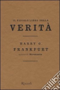 Il piccolo libro della verità libro di Frankfurt Harry G.