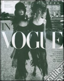 In Vogue. La storia illustrata della rivista di moda più famosa del mondo. Ediz. illustrata libro di Angeletti Norberto - Oliva Alberto