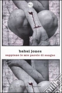 Sappiano le mie parole di sangue libro di Jones Babsi