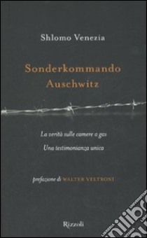 Sonderkommando Auschwitz libro di Venezia Shlomo