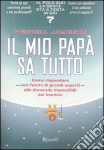 Il mio papà sa tutto libro di Jamieson Wendell