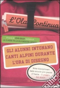 Gli alunni intonano canti alpini durante l'ora di disegno. L'Ola continua libro di Beer J. (cur.)