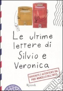 Le ultime lettere di Silvio e Veronica libro di Dell'Ortis Marcello