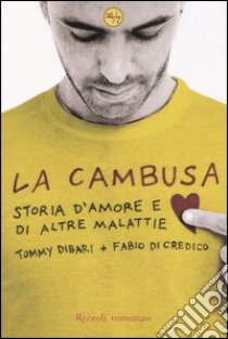 La cambusa. Storia d'amore e di altre malattie libro di Dibari Tommy - Di Credico Fabio