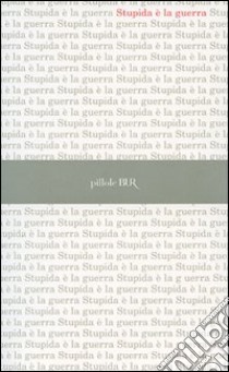 Stupida è la guerra libro di Lunari M. (cur.)