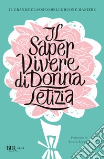 Il saper vivere di Donna Letizia libro di Rosselli Colette