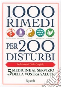 1000 rimedi per 200 disturbi libro di Rosati E. (cur.)