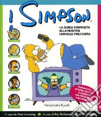 I Simpson. La guida completa alla nostra famiglia preferita libro di Groening Matt; Richmond R. (cur.); Coffman A. (cur.); Gimple S. M. (cur.)