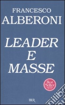 Leader e masse libro di Alberoni Francesco