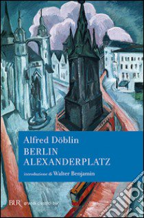 Berlin Alexanderplatz libro di Döblin Alfred