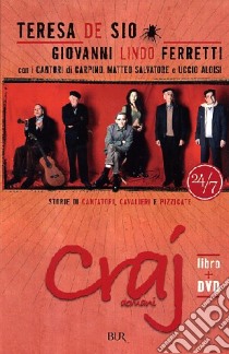 Craj domani. Storie di cantori, cavalieri e pizzicate. Con DVD libro di Ferretti G. Lindo; De Sio Teresa