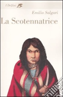 La scotennatrice libro di Salgari Emilio