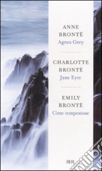 Jane Eyre-Cime tempestose-Agnes Grey libro di Brontë Charlotte; Brontë Emily; Brontë Anne