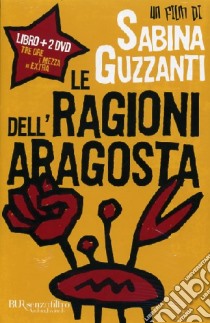 Le ragioni dell'aragosta. Con DVD libro di Guzzanti Sabina