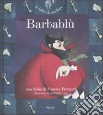 Barbablù. Ediz. illustrata. Con CD Audio libro di Perrault Charles; Ligi Raffaella; Parazzoli P. (cur.)