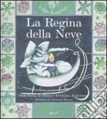 La regina della neve. Ediz. illustrata. Con CD Audio libro di Andersen Hans Christian; Manna Giovanni; Parazzoli P. (cur.)