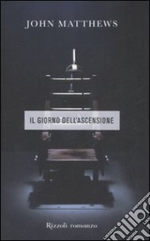 Il giorno dell'ascensione libro di Matthews John