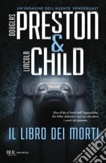 Il libro dei morti libro di Preston Douglas; Child Lincoln