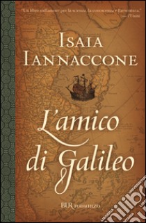 L'amico di Galileo libro di Iannaccone Isaia