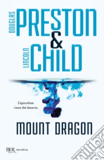 Mount Dragon libro di Preston Douglas; Child Lincoln