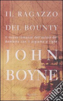 Il Ragazzo del Bounty libro di Boyne John