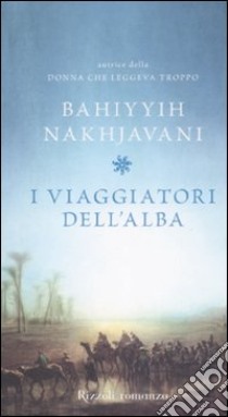 I viaggiatori dell'alba libro di Nakhjavani Bahiyyih