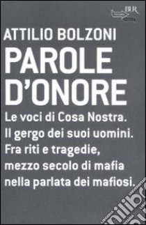 Parole d'onore libro di Bolzoni Attilio