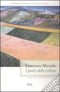 I padri delle colline libro di Mondo Lorenzo