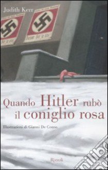 Quando Hitler rubò il coniglio rosa. Ediz. illustrata libro di Kerr Judith