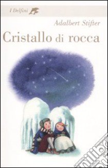 Cristallo di rocca libro di Stifter Adalbert