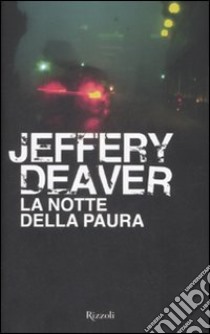 La notte della paura libro di Deaver Jeffery