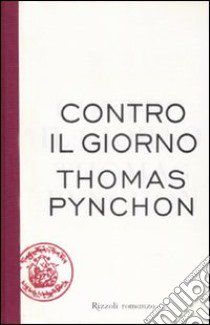 Contro il giorno libro di Pynchon Thomas