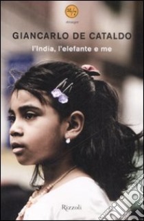 L'India, l'elefante e me libro di De Cataldo Giancarlo