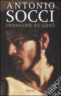 Indagine su Gesù libro di Socci Antonio