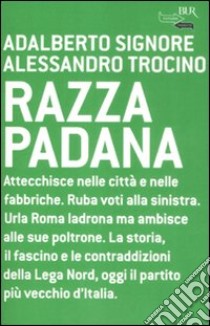 Razza padana libro di Signore Adalberto; Trocino Alessandro